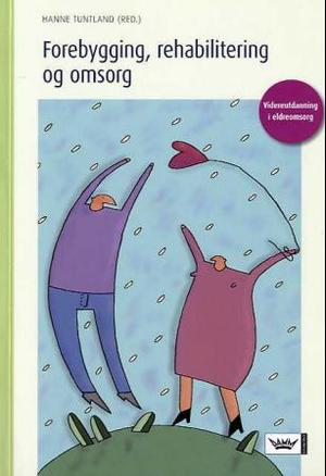 "Forebygging, rehabilitering og omsorg" av Hanne Tuntland