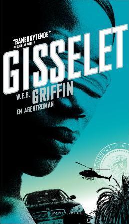 "Gisselet - en agentroman" av W.E.B. Griffin