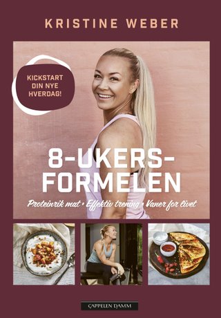 8-ukersformelen - proteinrik mat, effektiv trening, vaner for livet