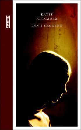 "Inn i skogene" av Katie Kitamura