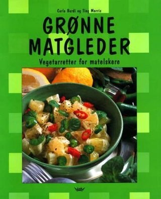 Grønne matgleder - vegetarretter for matelskere
