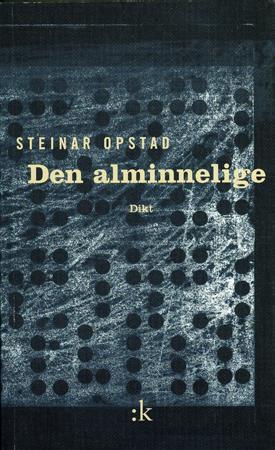 "Den alminnelige - dikt" av Steinar Opstad