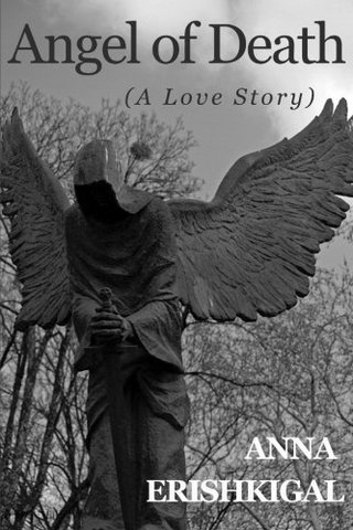 "Angel of Death (A Love Story) (Children of the Fallen) (Volume 1)" av Anna Erishkigal