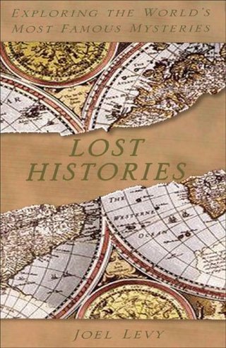 Lost Histories - Missing Cities, Treasures, Artefacts and People