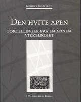 Den hvite apen - fortellinger fra en annen virkelighet