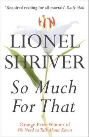 "So much for that" av Lionel Shriver