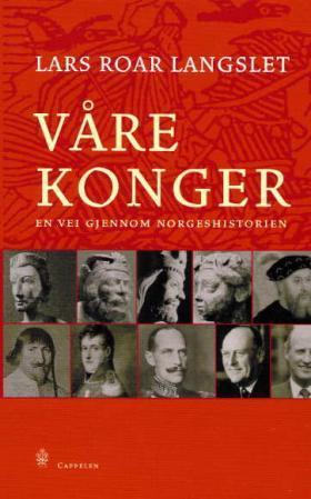 Våre konger - en vei gjennom norgeshistorien