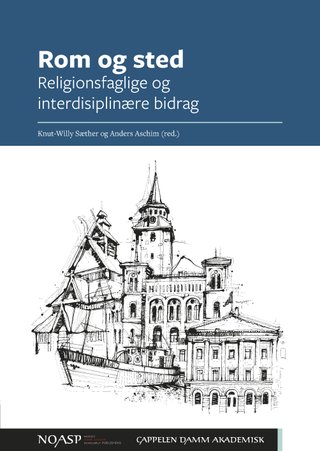 Rom og sted - religionsfaglige og interdisiplinære bidrag