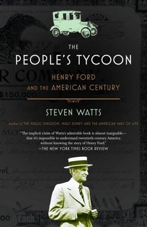 "The People's Tycoon Henry Ford and the American Century" av Steven Watts
