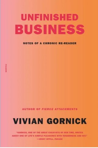 "Unfinished Business - Notes of a Chronic Re-reader" av Vivian Gornick