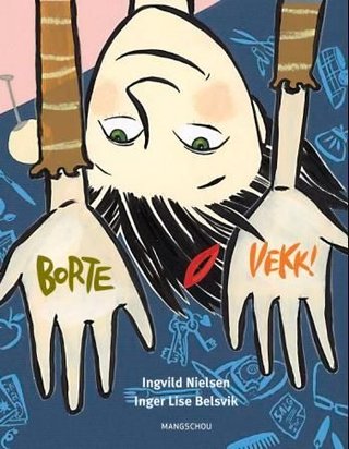 "Borte vekk!" av Ingvild Nielsen