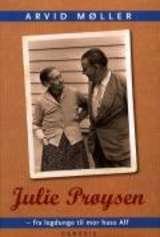 Julie Prøysen - fra legdunge til mor hass Alf