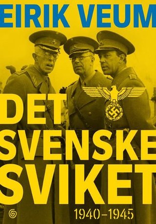 "Det svenske sviket - 1940-1945" av Eirik Veum