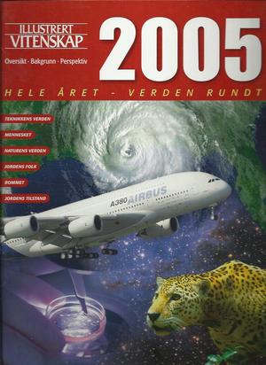 "Hele året - verden rundt Illustrert Vitenskaps store årbok 2005"
