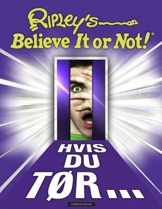 Ripley's believe it or not! - hvis du tør