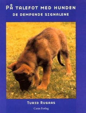 "På talefot med hunden - de dempende signalene" av Turid Rugaas