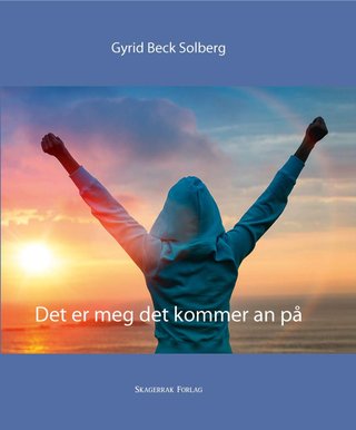 "Det er meg det kommer an på" av Gyrid Beck Solberg