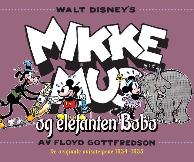 "Mikke Mus og elefanten Bobo - de originale avisstripene 1934-1935" av Floyd Gottfredson