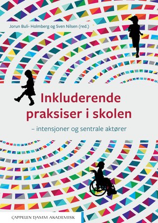 Inkluderende praksiser i skolen - intensjoner og sentrale aktører