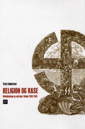 Religion og rase - nyhedenskap og nazisme i Norge 1933-1945