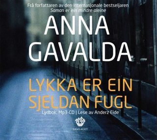 "Lykka er ein sjeldan fugl - MP3-lydbok" av Anna Gavalda