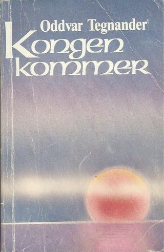 "Kongen kommer" av Oddvar Tegnander