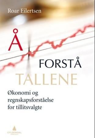 Å forstå tallene - økonomi- og regnskapsforståelse for tillitsvalgte
