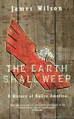 "The Earth Shall Weep History of Native Americans" av James Wilson