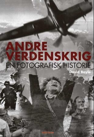 Andre verdenskrig - en fotografisk historie