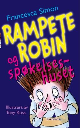 "Rampete Robin og spøkelseshuset" av Francesca Simon