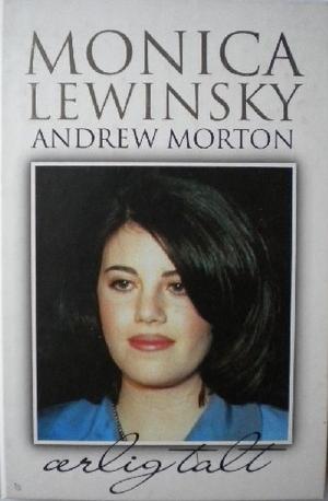 Monica Lewinsky - hennes egen historie : ærlig talt