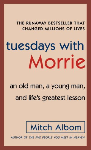 "Tuesdays with Morrie An Old Man, a Young Man, and Life's Greatest Lesson" av Mitch Albom