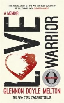 Love warrior - a memoir