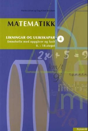 Matematikk 4 - likningar og ulikskapar
