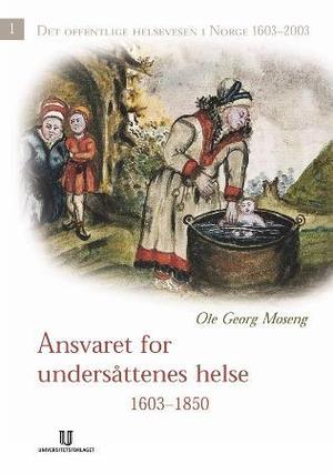 "Det offentlige helsevesen i Norge 1603-2003. Bd. 1-2" av Ole Georg Moseng