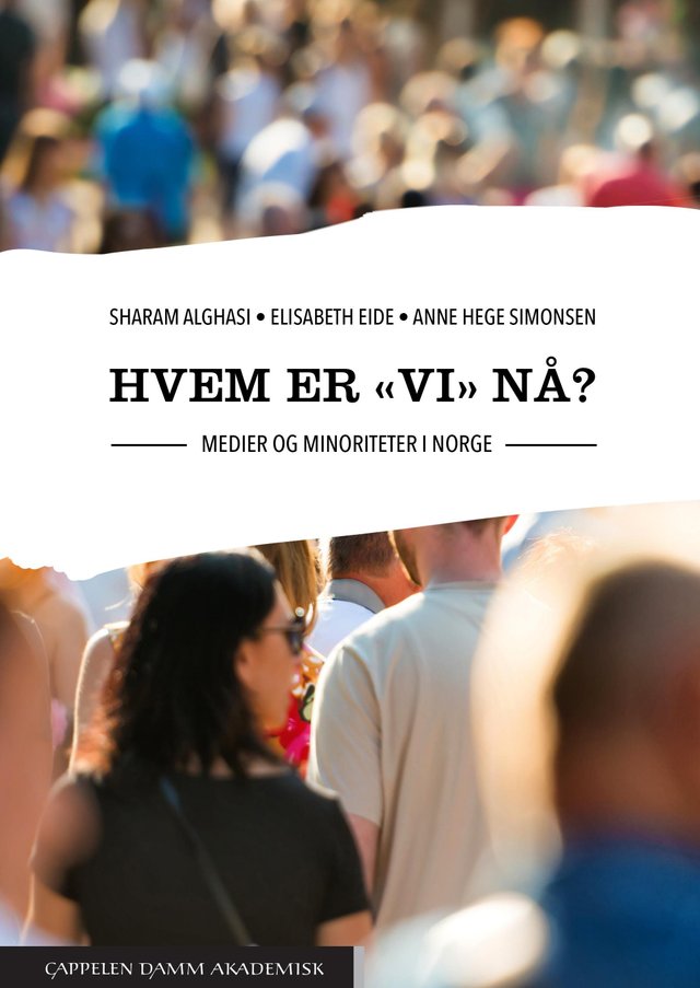 "Hvem er "vi" nå? - medier og minoriteter i Norge" av Sharam Alghasi