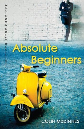"Absolute Beginners (Allison & Busby Classics)" av Colin MacInnes