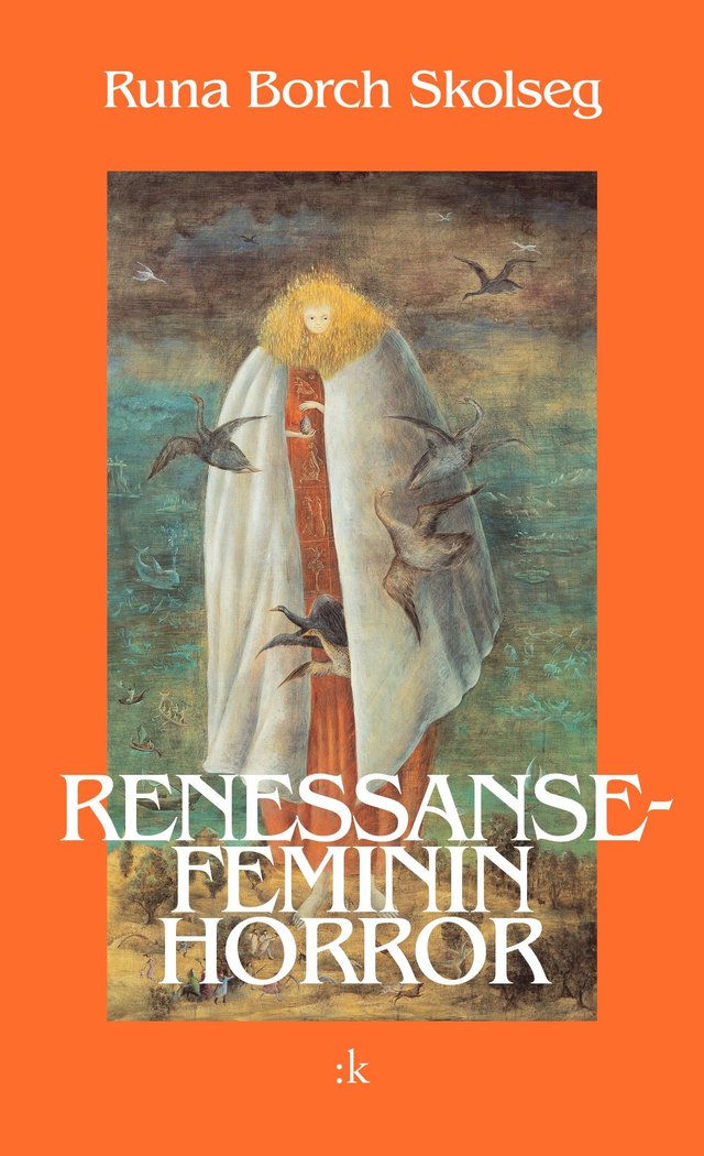 "Renessansefeminin horror - roman" av Runa Borch Skolseg
