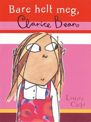 "Bare helt meg, Clarice Bean" av Lauren Child