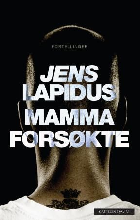 "Mamma forsøkte - fortellinger" av Jens Lapidus