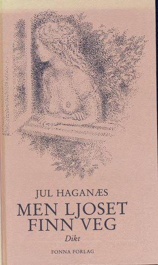 Men ljoset finn veg