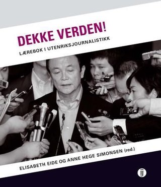 Dekke verden! - lærebok i utenriksjournalistikk