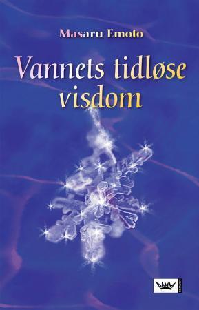 "Vannets tidløse visdom" av Masaru Emoto