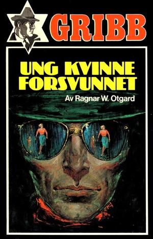 "GRIBB 38: Ung kvinne forsvunnet" av Ragnar W. Otgard