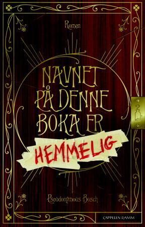 "Navnet på denne boka er hemmelig" av Pseudonymous Bosch