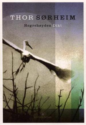 "Hegrehøyden - dikt" av Thor Sørheim
