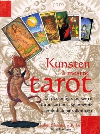 Kunsten å mestre tarot - en personlig veiviser til tarot-kortenes spennende symbolikk og tolkninger