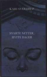"Svarte netter, hvite dager" av Kari Sverdrup