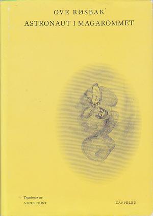 "Astronaut i magarommet - dikt" av Ove Røsbak