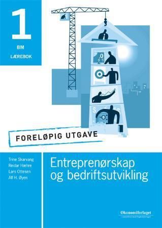 Entreprenørskap og bedriftsutvikling 1 - lærebok : programfag i studiespesialiserende utdanningsprogram